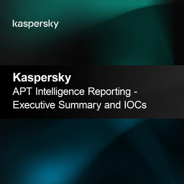 Rapport d'Intelligence APT de Kaspersky - Résumé Exécutif et IOC