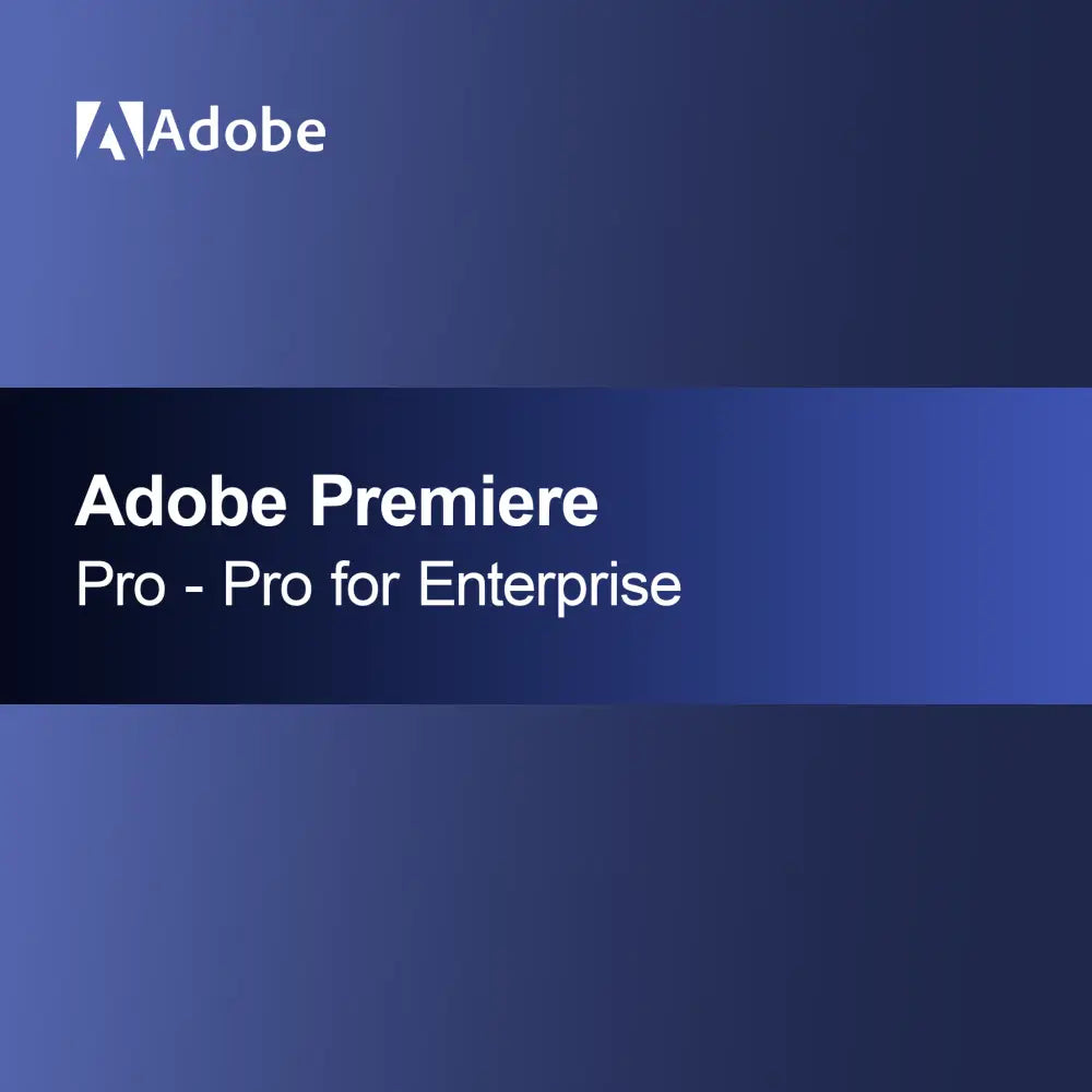 Adobe Premiere Pro - Pro pour Entreprise